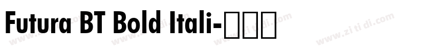 Futura BT Bold Itali字体转换 Futura BT Bold Itali字体转换
